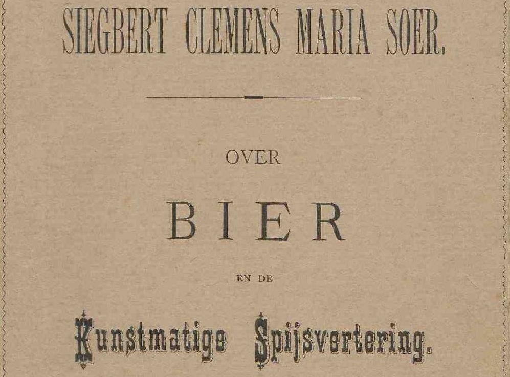 "Over bier en de Kunstmatige Spijsvertering". Een Proefschrift van Clemens Maria Soer verschenen in 1887, hij was Arts te Tilburg. Het proefschrift is te lezen via Utrecht University.